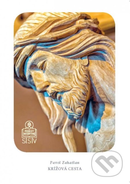 Kniha: Krížová cesta (Pavol Zahatlan). Spolok svätého Vojtecha, 2016 Kniha: Krížová cesta (Pavol Zahatlan). Spolok svätého Vojtecha, 2016