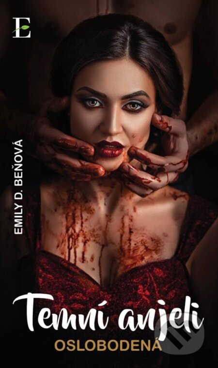 Kniha: Temní anjeli - Oslobodená (Emily D. Beňová), 2018 Kniha: Temní anjeli - Oslobodená (Emily D. Beňová), 2018