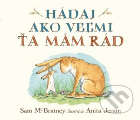 Kniha: Hádaj, ako veľmi ťa mám rád! (Svojtka&Co.). Svojtka&Co., 2018 Kniha: Hádaj, ako veľmi ťa mám rád! (Svojtka&Co.). Svojtka&Co., 2018