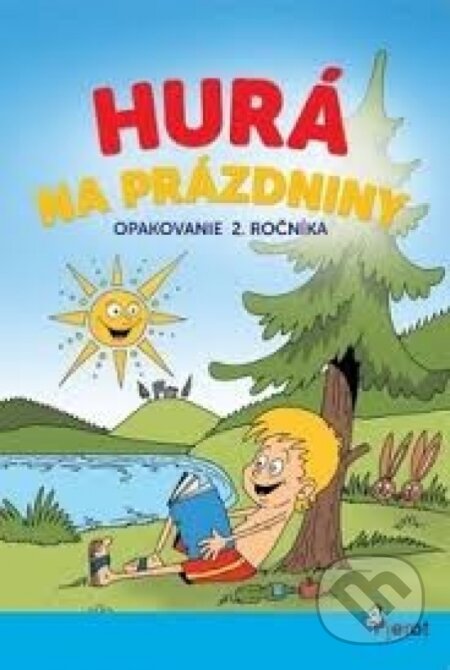 Kniha: Hurá na prázdniny opakovanie 2. ročníka (Petr Šulc a Dana Križáková). Pierot, 2018 Kniha: Hurá na prázdniny opakovanie 2. ročníka (Petr Šulc a Dana Križáková). Pierot, 2018