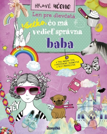Kniha: Všetko, čo má vedieť správna baba (Stonožka). Stonožka, 2018 Kniha: Všetko, čo má vedieť správna baba (Stonožka). Stonožka, 2018