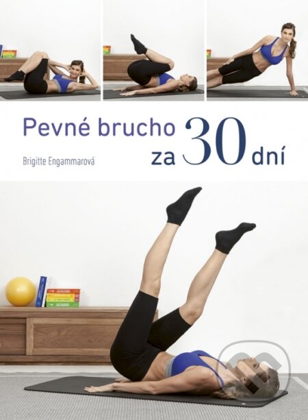Kniha: Pevné brucho za 30 dní (Brigitte Engammar). Ikar, 2018 Kniha: Pevné brucho za 30 dní (Brigitte Engammar). Ikar, 2018