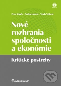 Kniha: Nové rozhrania spoločnosti a ekonómie (Peter Staněk, Pavlína Ivanová a Vanda Vašková). Wolters Kluwer, 2018 Kniha: Nové rozhrania spoločnosti a ekonómie (Peter Staněk, Pavlína Ivanová a Vanda Vašková). Wolters Kluwer, 2018