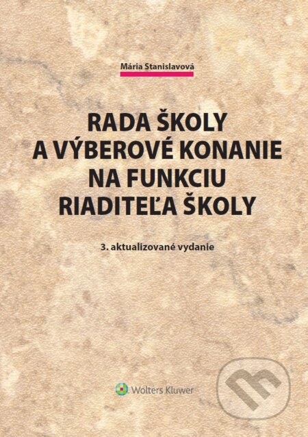 Kniha: Rada školy a výberové konanie na funkciu riaditeľa školy (Wolters Kluwer). Wolters Kluwer, 2018 Kniha: Rada školy a výberové konanie na funkciu riaditeľa školy (Wolters Kluwer). Wolters Kluwer, 2018