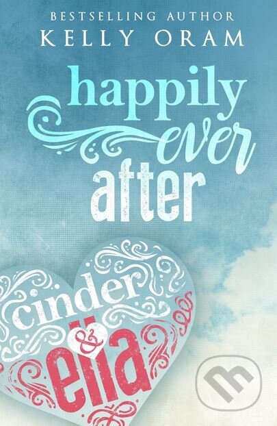 Kniha: Happily Ever After (Kelly Oram). Bluefields, 2017 Kniha: Happily Ever After (Kelly Oram). Bluefields, 2017