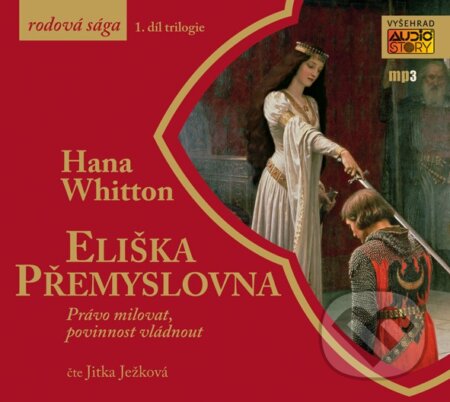 Audiokniha: Eliška Přemyslovna (Hana Whitton). Vyšehrad, 2017 Audiokniha: Eliška Přemyslovna (Hana Whitton). Vyšehrad, 2017