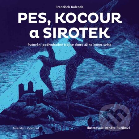 Kniha: Pes, kocour a sirotek (František Kalenda). Vyšehrad, 2016 Kniha: Pes, kocour a sirotek (František Kalenda). Vyšehrad, 2016