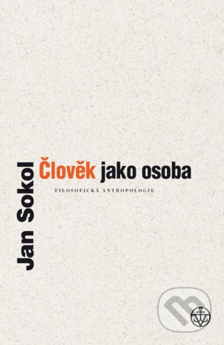 Kniha: Člověk jako osoba (Jan Sokol). Vyšehrad, 2016 Kniha: Člověk jako osoba (Jan Sokol). Vyšehrad, 2016