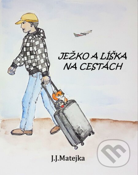 E-kniha: Ježko a líška na cestách (Jozef Ján Matejka). Jozef Matejka E-kniha: Ježko a líška na cestách (Jozef Ján Matejka). Jozef Matejka