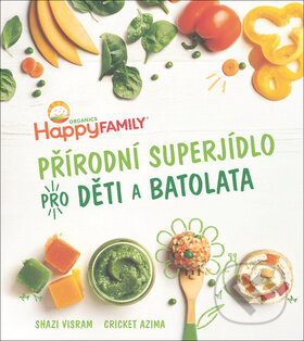 Kniha: Přírodní superjídlo pro děti a batolata (Cricket Azima a Shazi Visram). Edice knihy Omega, 2018 Kniha: Přírodní superjídlo pro děti a batolata (Cricket Azima a Shazi Visram). Edice knihy Omega, 2018