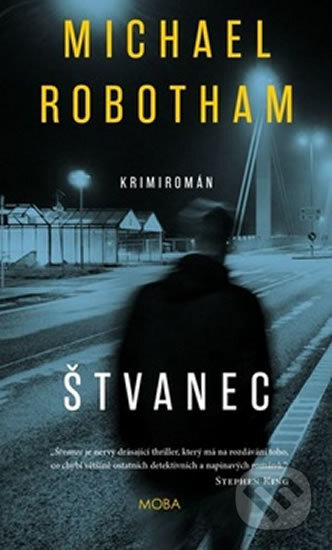 Kniha: Štvanec (Michael Robotham). Moba, 2018 Kniha: Štvanec (Michael Robotham). Moba, 2018
