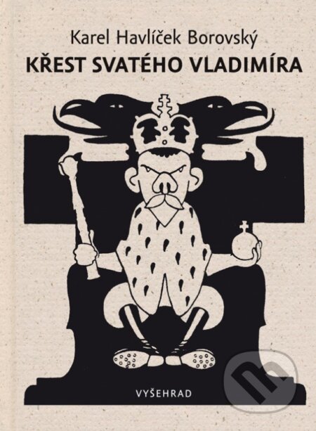 Kniha: Křest svatého Vladimíra (František Gellner a Karel Havlíček Borovský). Vyšehrad, 2015 Kniha: Křest svatého Vladimíra (František Gellner a Karel Havlíček Borovský). Vyšehrad, 2015