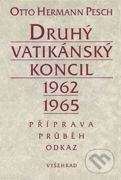 Kniha: Druhý vatikánský koncil (Otto Hermann Pesch). Vyšehrad, 2014 Kniha: Druhý vatikánský koncil (Otto Hermann Pesch). Vyšehrad, 2014