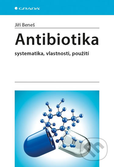 Kniha: Antibiotika (Jiří Beneš). Grada, 2018 Kniha: Antibiotika (Jiří Beneš). Grada, 2018