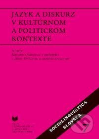 Kniha: Jazyk a diskurz v kultúrnom a politickom kontexte (Slavomír Ondrejovič). VEDA, 2013 Kniha: Jazyk a diskurz v kultúrnom a politickom kontexte (Slavomír Ondrejovič). VEDA, 2013