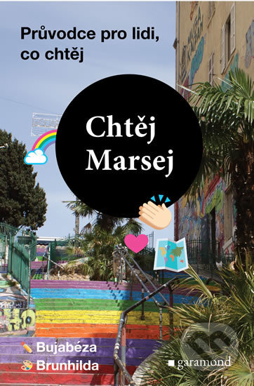 Kniha: Chtěj Marsej (Magdalena Bujabéza Rejžková). Garamond, 2018 Kniha: Chtěj Marsej (Magdalena Bujabéza Rejžková). Garamond, 2018