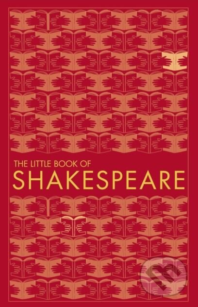 Kniha: The Little Book of Shakespeare (Dorling Kindersley). Dorling Kindersley, 2018 Kniha: The Little Book of Shakespeare (Dorling Kindersley). Dorling Kindersley, 2018