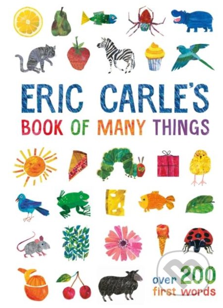 Eric Carle&#039;s Book of Many Things - Eric Carle, Puffin Books, 2018