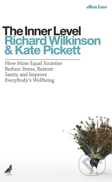 The Inner Level - Richard Wilkinson, Kate Pickett, Allen Lane, 2018