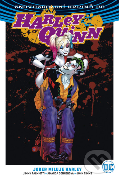 Kniha: Harley Quinn 2: Joker miluje Harley (Amanda Conner, Jimmy Palmiotti a John Timms). BB/art, 2018 Kniha: Harley Quinn 2: Joker miluje Harley (Amanda Conner, Jimmy Palmiotti a John Timms). BB/art, 2018