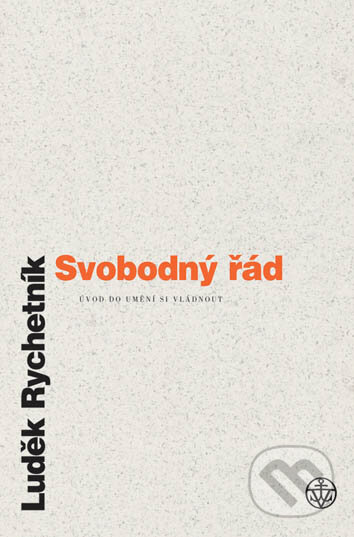 Kniha: Svobodný řád (Luděk Rychetník). Vyšehrad, 2012 Kniha: Svobodný řád (Luděk Rychetník). Vyšehrad, 2012