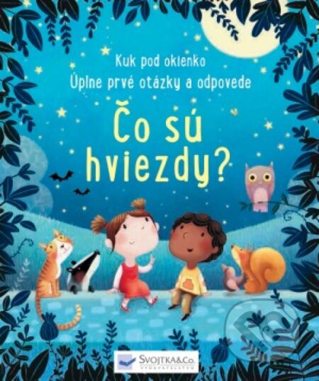 Kniha: Čo sú hviezdy? (Katie Daynes). Svojtka&Co., 2018 Kniha: Čo sú hviezdy? (Katie Daynes). Svojtka&Co., 2018