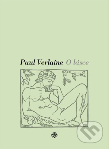 O lásce - Paul Verlaine, Vyšehrad, 2008