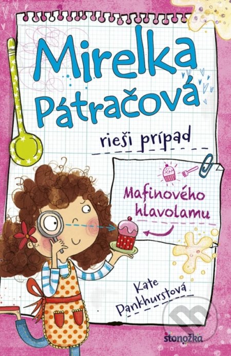 Kniha: Mirelka Pátračová rieši prípad Mafinového hlavolamu (Kate Pankhurst). Stonožka, 2018 Kniha: Mirelka Pátračová rieši prípad Mafinového hlavolamu (Kate Pankhurst). Stonožka, 2018