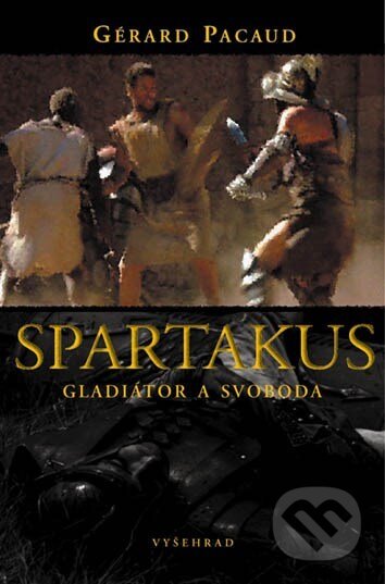Spartakus - Gérard Pacaud, Vyšehrad, 2005