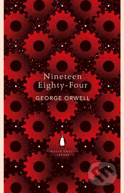 Kniha: Nineteen Eighty-Four (George Orwell). Penguin Books, 2018 Kniha: Nineteen Eighty-Four (George Orwell). Penguin Books, 2018