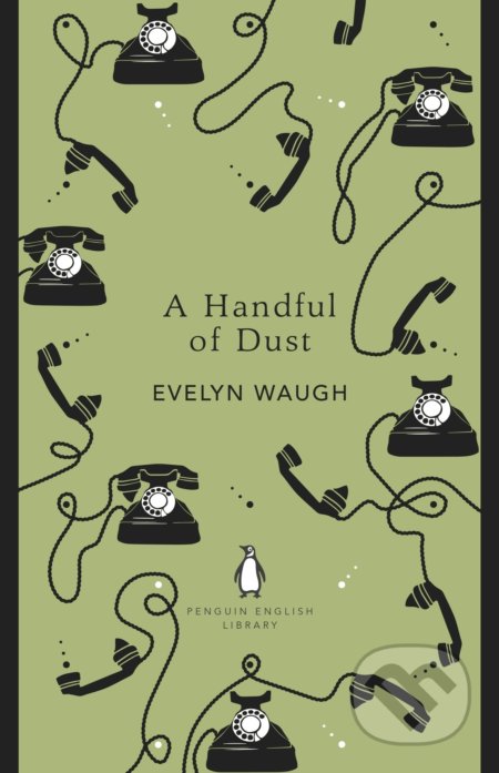 Kniha: A Handful of Dust (Evelyn Waugh). Penguin Books, 2018 Kniha: A Handful of Dust (Evelyn Waugh). Penguin Books, 2018