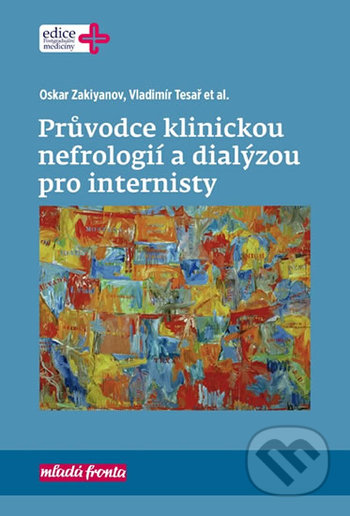 Kniha: Průvodce klinickou nefrologií a dialýzou pro internisty (Vladimír Tasař). Mladá fronta, 2018 Kniha: Průvodce klinickou nefrologií a dialýzou pro internisty (Vladimír Tasař). Mladá fronta, 2018