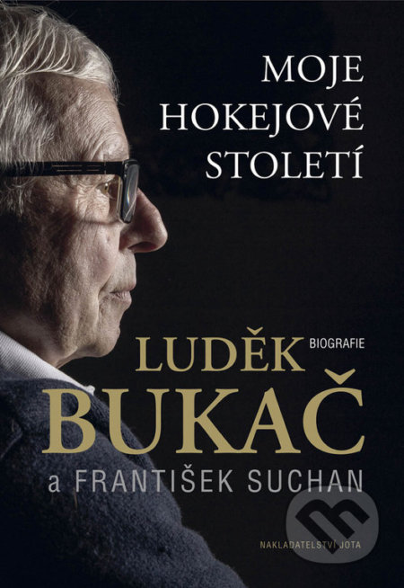 Kniha: Bukač (František Suchan a Luděk Bukač). Jota, 2018 Kniha: Bukač (František Suchan a Luděk Bukač). Jota, 2018