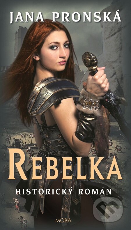 E-kniha: Rebelka (Jana Pronská). Moba, 2018 E-kniha: Rebelka (Jana Pronská). Moba, 2018