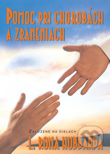 Kniha: Pomoc pri chorobách a zraneniach (L. Ron Hubbard). New era, 2018 Kniha: Pomoc pri chorobách a zraneniach (L. Ron Hubbard). New era, 2018