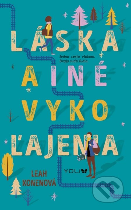 Kniha: Láska a iné vykoľajenia (Leah Konen). YOLi, 2018 Kniha: Láska a iné vykoľajenia (Leah Konen). YOLi, 2018