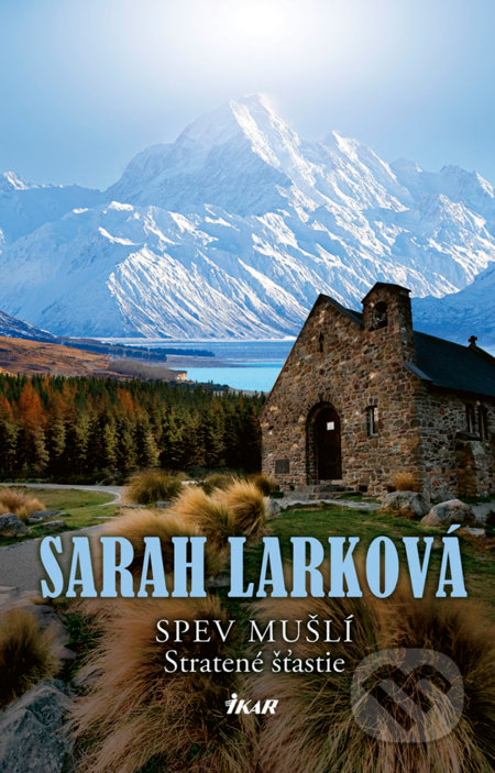 Kniha: Spev mušlí - Stratené šťastie (Sarah Lark). Ikar, 2018 Kniha: Spev mušlí - Stratené šťastie (Sarah Lark). Ikar, 2018
