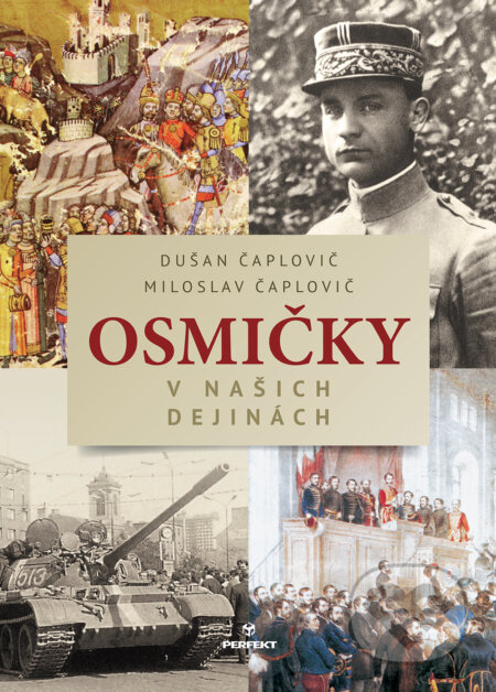 Kniha: Osmičky v našich dejinách (Dušan Čaplovič a Miloslav Čaplovič). Perfekt, 2018 Kniha: Osmičky v našich dejinách (Dušan Čaplovič a Miloslav Čaplovič). Perfekt, 2018