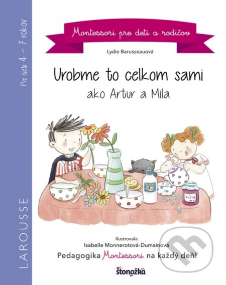 Kniha: Urobme to celkom sami ako Artur a Mila (Isabelle Monnerot a Lydie Barusseau). Stonožka, 2018 Kniha: Urobme to celkom sami ako Artur a Mila (Isabelle Monnerot a Lydie Barusseau). Stonožka, 2018