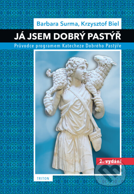 Kniha: Já jsem Dobrý Pastýř (Krysztof Biel). Triton, 2018 Kniha: Já jsem Dobrý Pastýř (Krysztof Biel). Triton, 2018