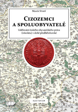 Kniha: Cizozemci a spoluobyvatelé (Marek Starý). Auditorium, 2018 Kniha: Cizozemci a spoluobyvatelé (Marek Starý). Auditorium, 2018