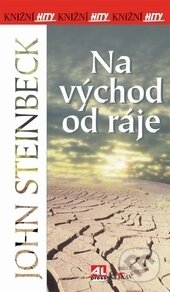 Kniha: Na východ od ráje (John Steinbeck). Alpress, 2016 Kniha: Na východ od ráje (John Steinbeck). Alpress, 2016