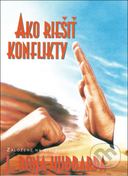 Kniha: Ako riešiť konflikty (L. Ron Hubbard). New era, 2018 Kniha: Ako riešiť konflikty (L. Ron Hubbard). New era, 2018