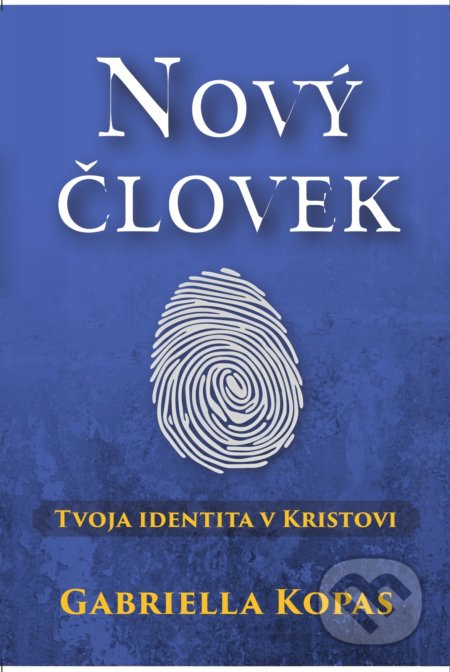 Kniha: Nový človek (Gabriela Kopas). Gabriela Kopas, 2017 Kniha: Nový človek (Gabriela Kopas). Gabriela Kopas, 2017