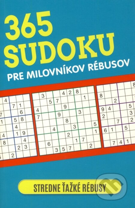 Kniha: 365 sudoku pre milovníkov rébusov (neuvedený autor). Naumann & Göbel, 2019 Kniha: 365 sudoku pre milovníkov rébusov (neuvedený autor). Naumann & Göbel, 2019