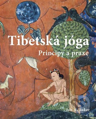 Kniha: Tibetská jóga (Ian A. Baker). DharmaGaia, 2025 Kniha: Tibetská jóga (Ian A. Baker). DharmaGaia, 2025