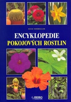 Kniha: Encyklopedie pokojových rostlin (Nico Vermeulen). Rebo, 2001 Kniha: Encyklopedie pokojových rostlin (Nico Vermeulen). Rebo, 2001