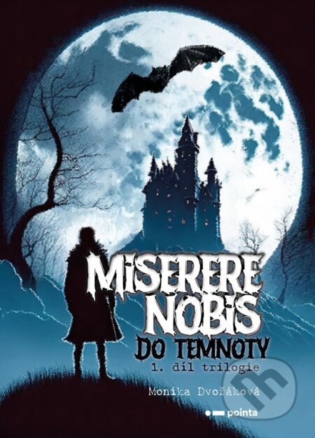 Kniha: Miserere nobis: Do temnoty (Monika Dvořáková). Pointa, 2025 Kniha: Miserere nobis: Do temnoty (Monika Dvořáková). Pointa, 2025