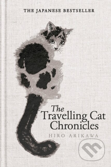 Kniha: The Travelling Cat Chronicles and The Goodbye Cat (Hiro Arikawa). Transworld, 2025 Kniha: The Travelling Cat Chronicles and The Goodbye Cat (Hiro Arikawa). Transworld, 2025