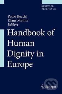 Kniha: Handbook of Human Dignity in Europe (Klaus Mathis). Springer International Publishing, 2019 Kniha: Handbook of Human Dignity in Europe (Klaus Mathis). Springer International Publishing, 2019